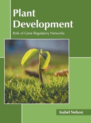 Plant Development: Role of Gene Regulatory Networks - 