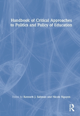 Handbook of Critical Approaches to Politics and Policy of Education - 