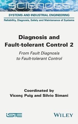 Diagnosis and Fault-tolerant Control Volume 2 - 