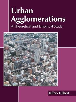 Urban Agglomerations: A Theoretical and Empirical Study - 