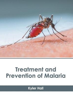 Treatment and Prevention of Malaria - 