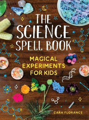 The Science Spell Book - Cara Florance