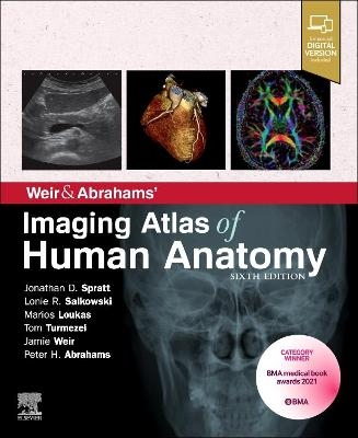 Weir & Abrahams' Imaging Atlas of Human Anatomy - Jonathan Spratt, Lonie R Salkowski, Marios Loukas, Tom Turmezei, Jamie Weir