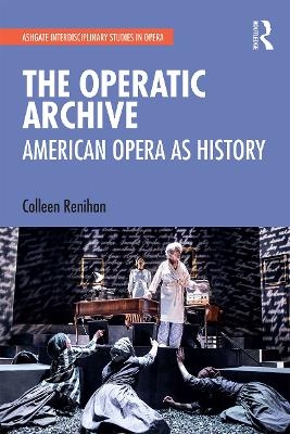 The Operatic Archive - Colleen Renihan