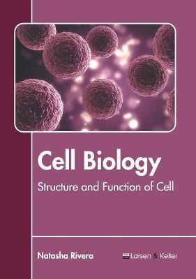 Cell Biology: Structure and Function of Cell - 