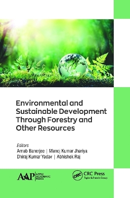 Environmental and Sustainable Development Through Forestry and Other Resources - 