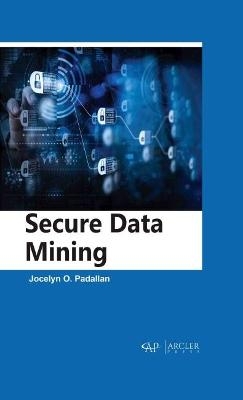 Secure Data Mining - Jocelyn O. Padallan