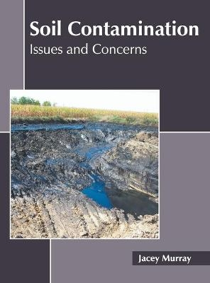 Soil Contamination: Issues and Concerns - 