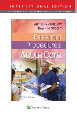 Essential Procedures: Acute Care - Anthony M. Angelow