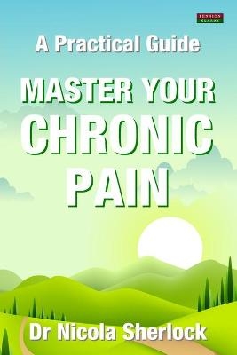 Master Your Chronic Pain - Nicola Sherlock