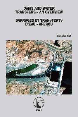 Dams and Water Transfers – An Overview / Barrages et Transferts d’Eau - Aperçu -  CIGB ICOLD