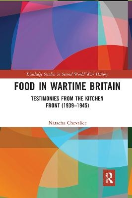 Food in Wartime Britain - Natacha Chevalier