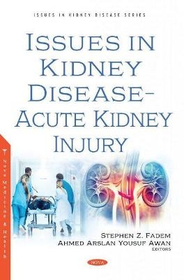 Issues in Kidney Disease -- Acute Kidney Injury - 