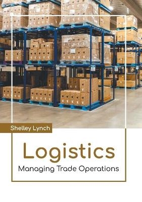 Logistics: Managing Trade Operations - 