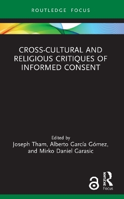 Cross-Cultural and Religious Critiques of Informed Consent - 