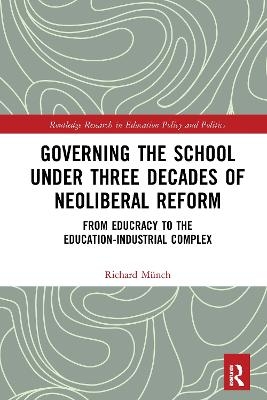 Governing the School under Three Decades of Neoliberal Reform - Richard Münch