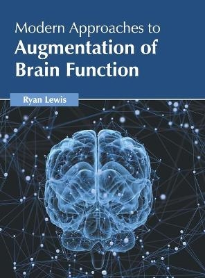 Modern Approaches to Augmentation of Brain Function - 