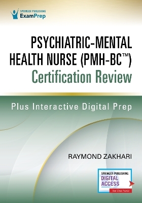 Psychiatric-Mental Health Nurse (PMH-BC™) Certification Review - Raymond Zakhari