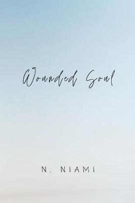 Wounded Soul - N Niami