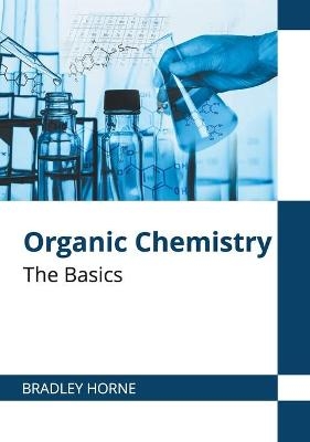 Organic Chemistry: The Basics - 