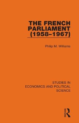 The French Parliament (1958–1967) - Philip M. Williams