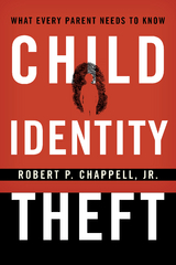 Child Identity Theft -  Robert P. Chappell