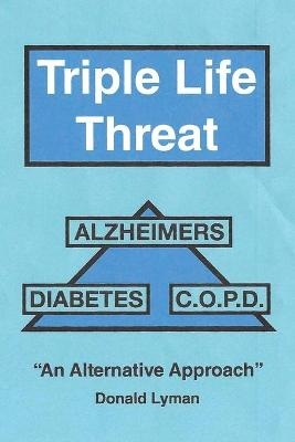 Triple Life Threat - Donald Lyman