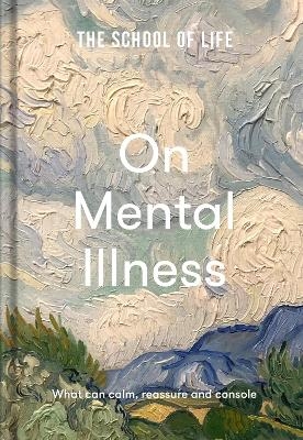 The School of Life: On Mental Illness -  The School of Life