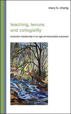 Teaching, Tenure, and Collegiality - Mary K. Chang