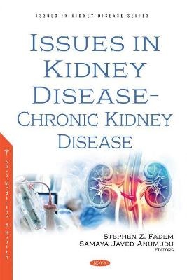 Issues in Kidney Disease -- Chronic Kidney Disease - 