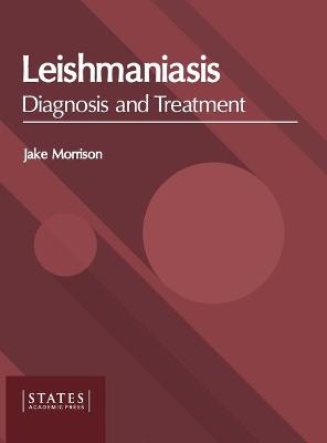 Leishmaniasis: Diagnosis and Treatment - 