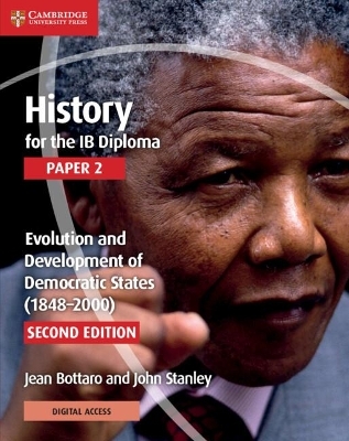 History for the IB Diploma Paper 2 Evolution and Development of Democratic States (1848–2000) with Digital Access (2 Years) - Jean Bottaro, John Stanley