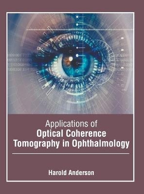 Applications of Optical Coherence Tomography in Ophthalmology - 