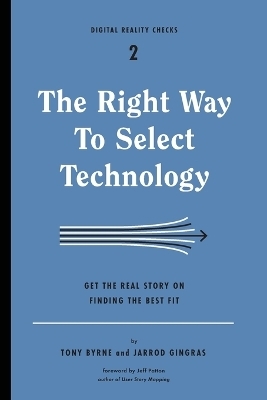 The Right Way to Select Technology - Tony Byrne, Jarrod Gingras