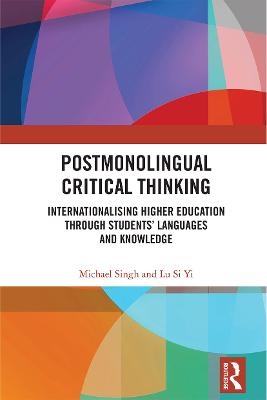 Postmonolingual Critical Thinking - Michael Singh, Si Yi Lu