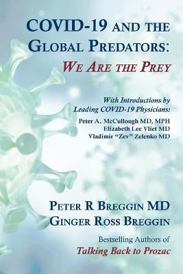 COVID-19 and the Global Predators - Peter Roger Breggin, Ginger Ross Breggin