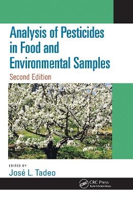 Analysis of Pesticides in Food and Environmental Samples, Second Edition - 