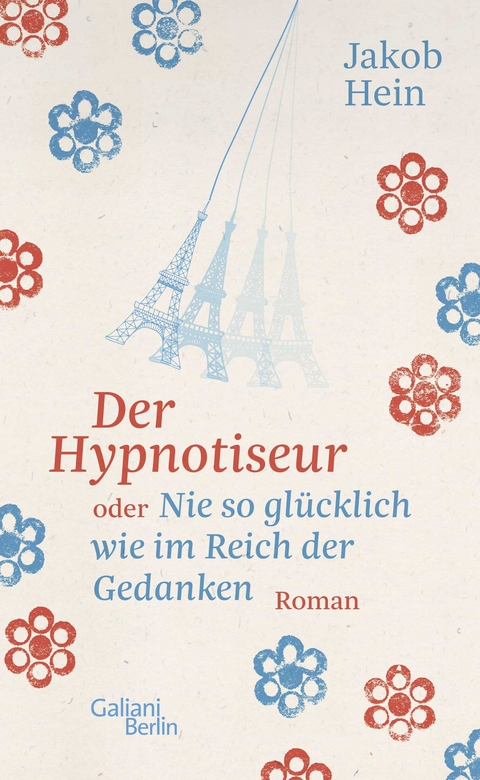 Der Hypnotiseur oder Nie so glücklich wie im Reich der Gedanken - Jakob Hein