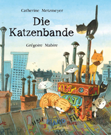 Die Katzenbande - Catherine Metzmeyer