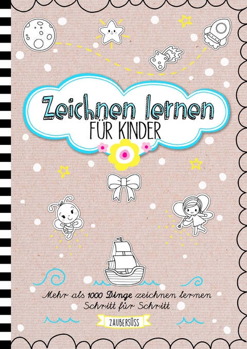 Zeichnen lernen für Kinder - Mehr als 1000 Dinge zeichnen Schritt für Schritt