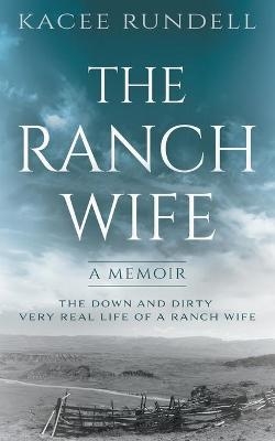 The Ranch Wife - Kacee Rundell