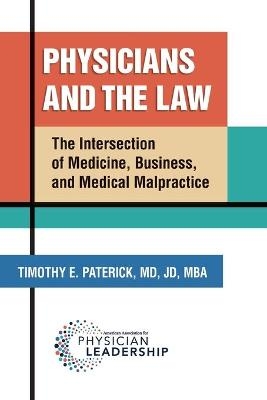 Physicians and the Law - Timothy E Paterick