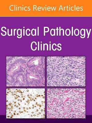 Breast Pathology, An Issue of Surgical Pathology Clinics - 