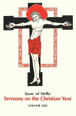 Sermons on the Christian Year, Volume One -  Isaac of Stella