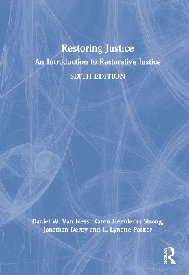 Restoring Justice - Daniel W. Van Ness, Karen Heetderks Strong, Jonathan Derby, L. Lynette Parker