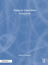 Writing for Visual Media - Friedmann, Anthony