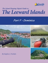 The Island Hopping Digital Guide to the Leeward Islands - Part V - Dominica - Stephen J Pavlidis