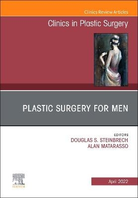 Plastic Surgery for Men, An Issue of Clinics in Plastic Surgery - 