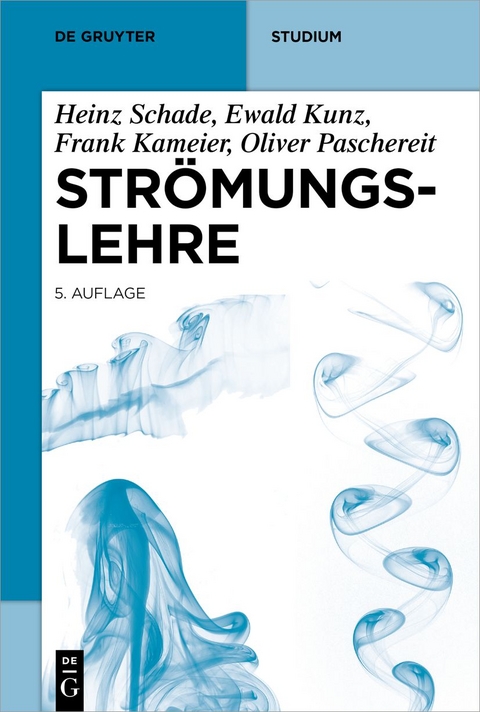 Strömungslehre - Heinz Schade, Ewald Kunz, Frank Kameier, Christian Oliver Paschereit