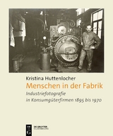 Menschen in der Fabrik - Kristina Huttenlocher